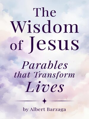 cover image of The Wisdom of Jesus--Parables that Transform Lives